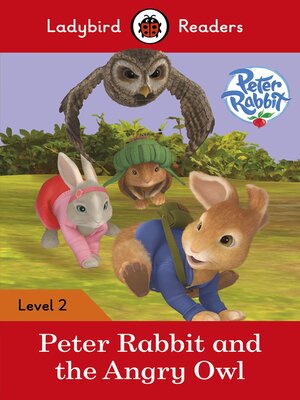 cover image of Ladybird Readers Level 2--Peter Rabbit--Peter Rabbit and the Angry Owl (ELT Graded Reader)
